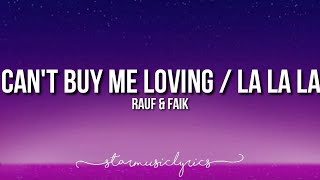 Rauf & Faik - Can't Buy Me Loving / La La La (Lyrics) 🎵