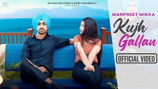 Kujh Gallan| Manpreet Mikka| Lucky Lohka| Rayna Records| Latest Punjabi Song| New Punjabi Songs 2022