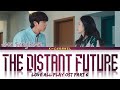 The Distant Future (먼 훗날에) - Jeon Sang Keun (전상근) | Love All Play (너에게 가는 속도 493km) OST Part 6