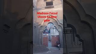 Madrasa Madrasa Faizul Uloom ka New Gate #islamic