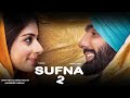 Sufna 2(Full Movie)Ammy Virk|Tania|Ammy Virk New Movie 2024|New Punjabi Movie 2024|Latest Movie 2024