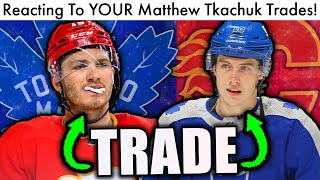 Matthew Tkachuk TRADE For Mitch Marner?!... (Reacting To YOUR NHL Mock Trades / NHL News Today 2022)
