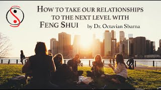 Webinar - How to Improve Our Relationships With the Help of Feng Shui