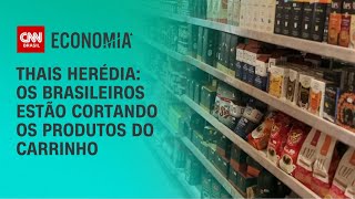 Thais Herédia: Os brasileiros estão cortando os produtos do carrinho | CNN PRIME TIME