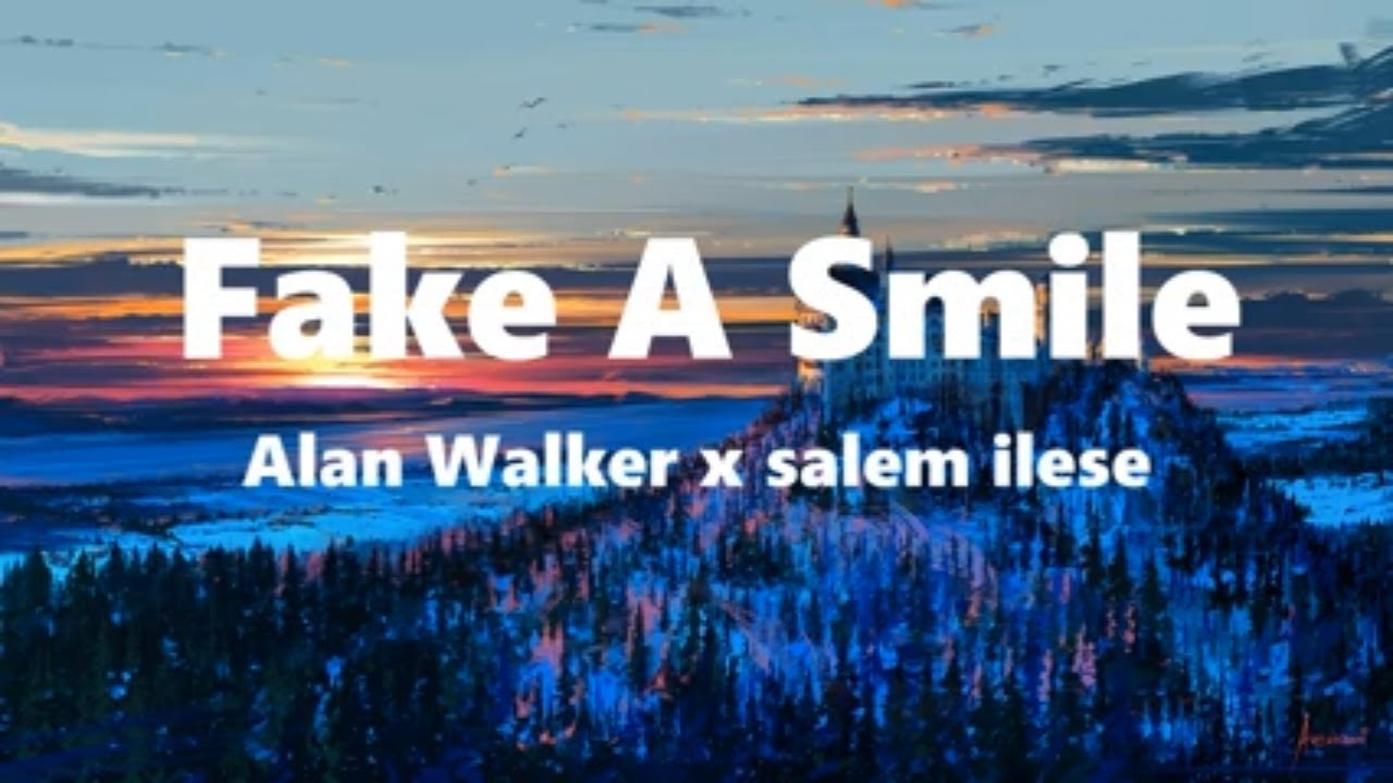 Alan Walker X Salem Ilese - Fake A Smile (Lyrics) - YouTube