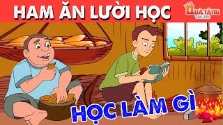 HAM ĂN LƯỜI HỌC | Truyện cổ tích Việt Nam | Phim hoạt hình | Chuyện cổ tích | Quà tặng cuộc sống