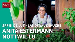 Anita Estermann, Nottwil LU | Landfrauenküche 2020 – SRF bi de Lüt | SRF