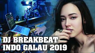 DJ BREAKBEAT INDO GALAU 2019