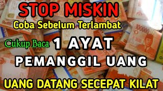 🔴COBA SEBELUM MALARAT..‼️Inilah 1 Ayat Pemanggil Uang, Uang Datang Secepat Kilat