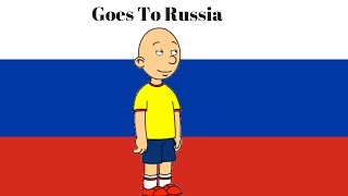 Caillou goes to Russia/Grounded