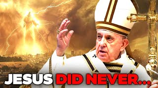 Pope Francis Reveals The SHOCKING Truth About Jesus