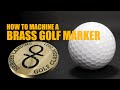 Machining Golf Ball Markers on the Tormach 24R and 1100MX!