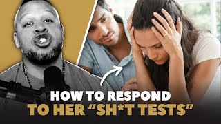 Why Women "SH*T TEST" & How to Respond