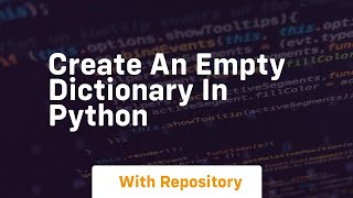 Create an empty dictionary in python