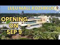 #LULUMALL |Kozhikode|opening SEPTEMBER 9 MONDAY|കോഴിക്കോട് ഷോപ്പിംഗ് മാമാങ്കം