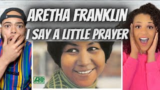 FINALLY!| FIRST TIME HEARING Aretha Franklin - I Say A Little Prayer REACTION