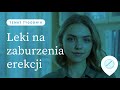 Zaburzenia erekcji - jak działają leki na potencję bez recepty? Jak poprawić erekcję?