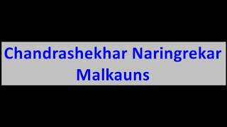 Chandrashekhar Naringrekar - Malkauns