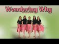 WONDERING WHY - Line Dance ( Gai Roworth (AUS) )