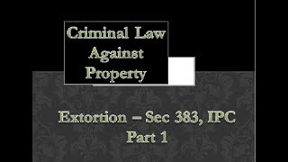 Criminal Law Extortion Sec 383 Part 1