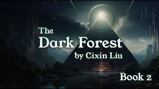 The Three Body Problem: The Dark Forest, by Cixin Liu, Book 2 of 3