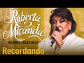 ROBERTA MIRANDA - MAIORES SUCESSOS!!! ROBERTA MIRANDA!!! SÓ ANTIGAS SELECIONADAS AS MELHORES