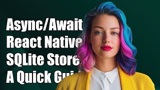 Using Async/Await with react-native-sqlite-storage in React Native: A Guide
