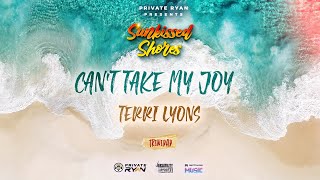 Terri Lyons \u0026 DJ Private Ryan - Cant Take My Joy (Official Lyric Video) | Sunkissed Shores EP