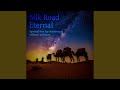 Echoes of the Ancient Silk Road