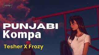 Tesher X Frozy - Punjabi Kompa (Lyrics)