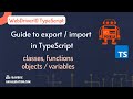 Guide to export & import in JS/typescript for classes | functions | variables