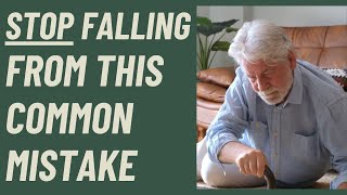 SENIORS: STOP FALLING FROM THIS COMMON MISTAKE