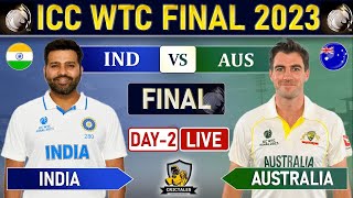 ICC WTC FINAL: INDIA vs AUSTRALIA WTC FINAL TEST LIVE SCORECARD IND VS AUS WTC FINAL DAY 2
