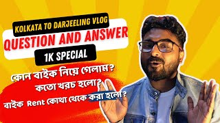 Question And Answer | Kolkata To Darjeeling Vlog Q\u0026A | Routes Of India