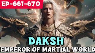 Daksh Emperor Of Martial World Ep-661-670#pocketfm #pocketfmstory