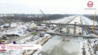 Postęp prac na budowie nowych mostów Chrobrego