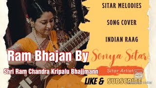 Shri Ram Chandra Kripalu bhajmann | Ram Bhajan | Bhakti Song | Sitar Recital | Indian Music |