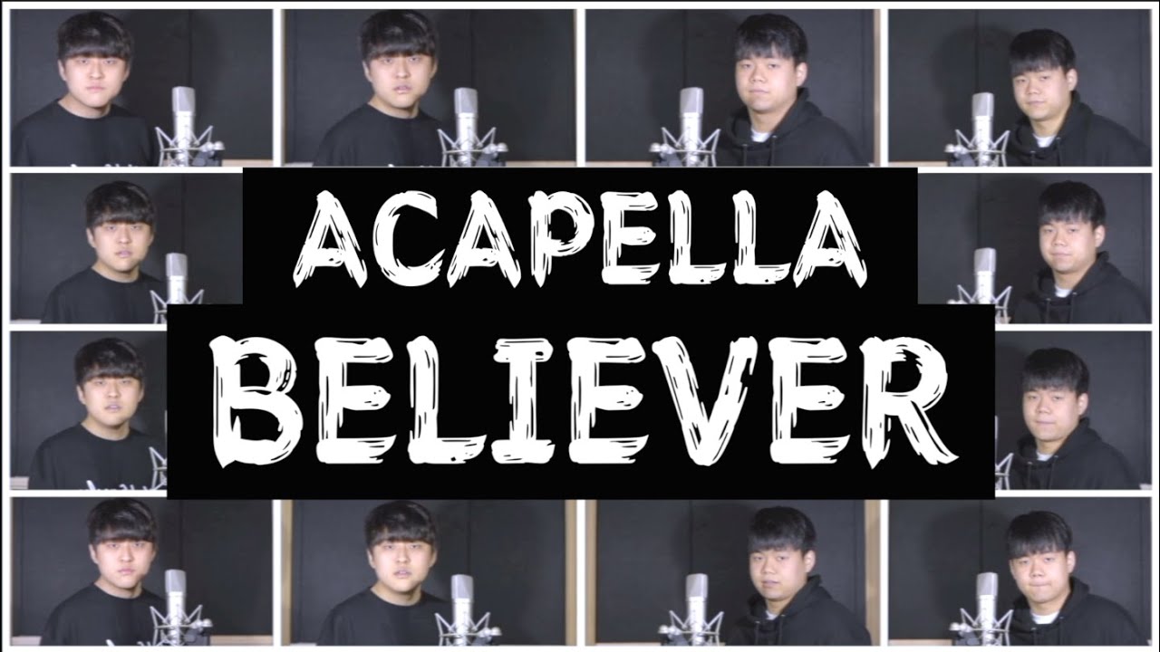 Believer - Imagine Dragons Acapella (Feat. Kim Hyuk) - YouTube