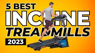 Top 5 Best Incline Treadmills In 2023