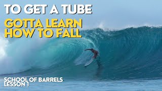 TO GET A TUBE GOTTA LEARN HOW TO FALL