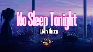 Lion Ibiza - No Sleep Tonight (Remix)