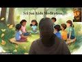 pssm sri sai kids meditation by సరసిజ మాస్టర్