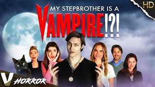 MY STEPBROTHER IS A VAMPIRE - FULL HORROR MOVIE IN ENGLISH - V EXCLUSIVE
