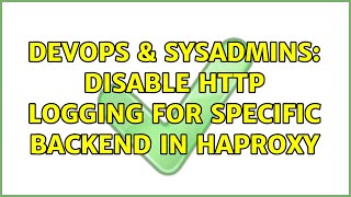 DevOps & SysAdmins: Disable HTTP logging for specific backend in HAProxy