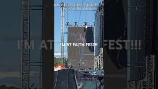 FAITH FEST!! Yeahhhhhhhhh