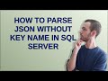 Dba: How to parse JSON without key name in SQL Server