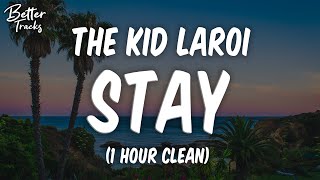 The Kid LAROI, Justin Bieber - Stay (Clean) (1 Hour) 🔥 (Stay 1 Hour Clean)
