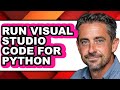 How to Run Visual Studio Code for Python (full Guide)