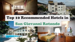 Top 10 Recommended Hotels In San Giovanni Rotondo | Top 10 Best 4 Star Hotel In San Giovanni Rotondo