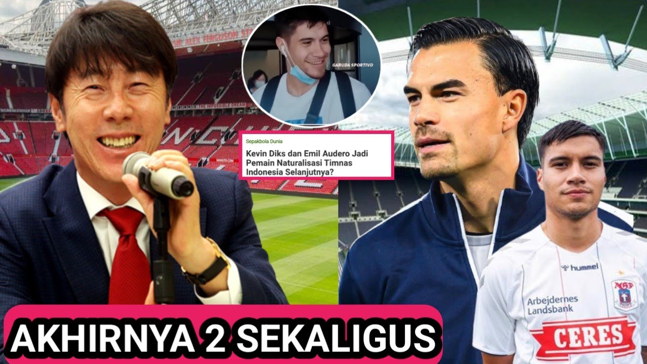 INFO A1 KEVIN DIKS & EMIL AUDERO! Bongkar Cara Pssi Ambil Pemain ...